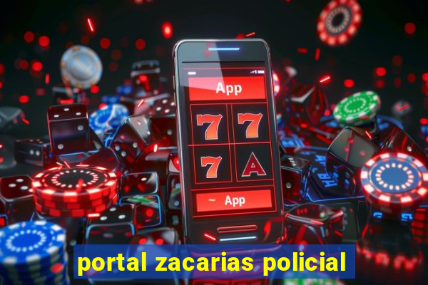 portal zacarias policial